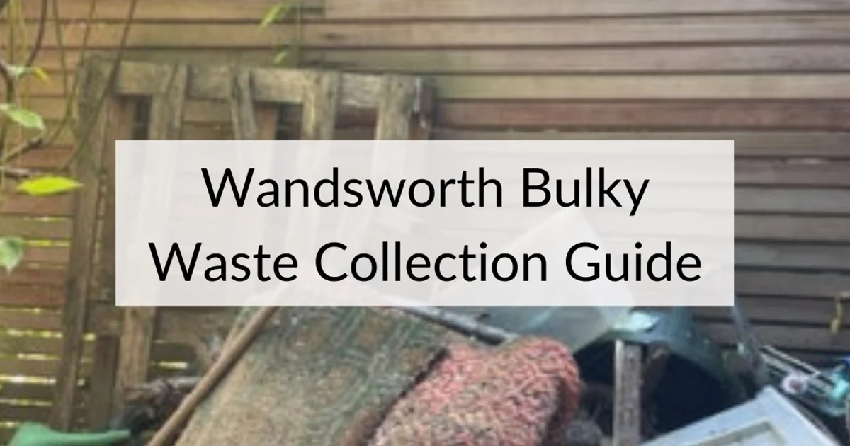 Wandsworth Rubbish Clearance & Bulky Waste Collection