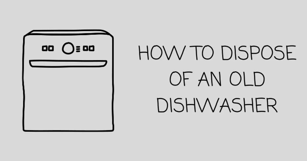 How to dispose of an old dishwasher