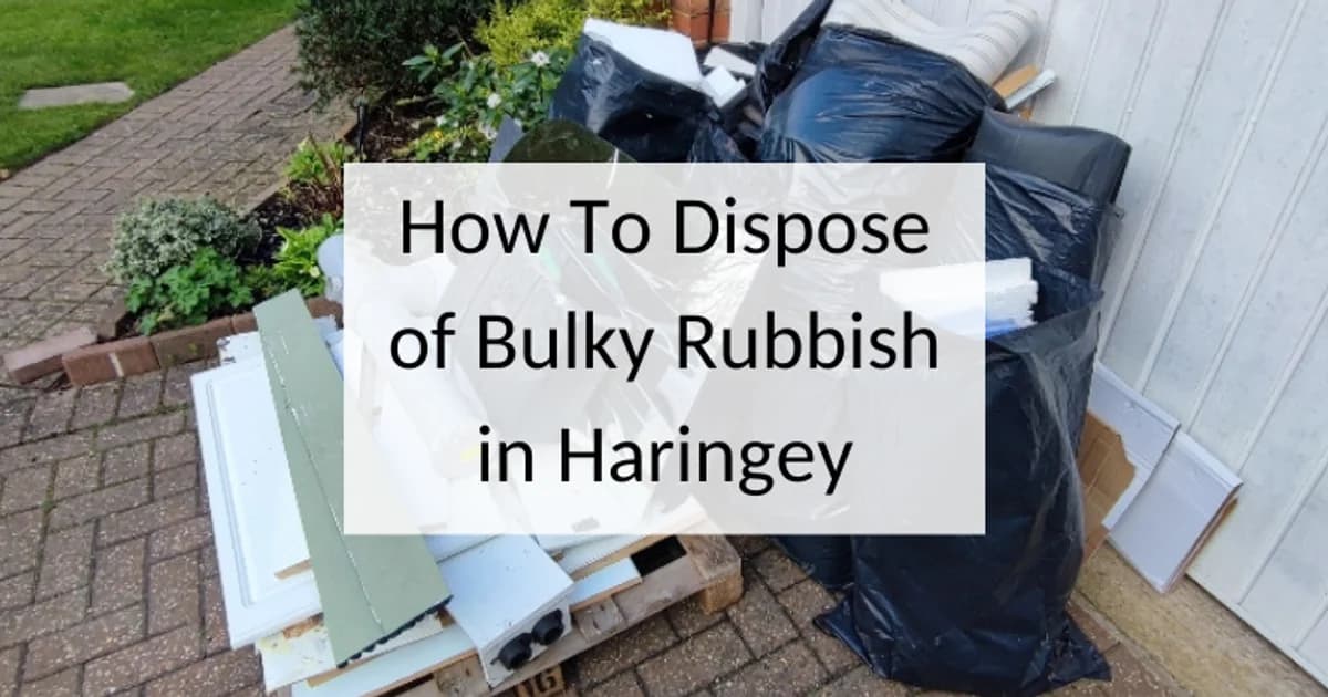How to dispose of bulky rubbish in Haringey