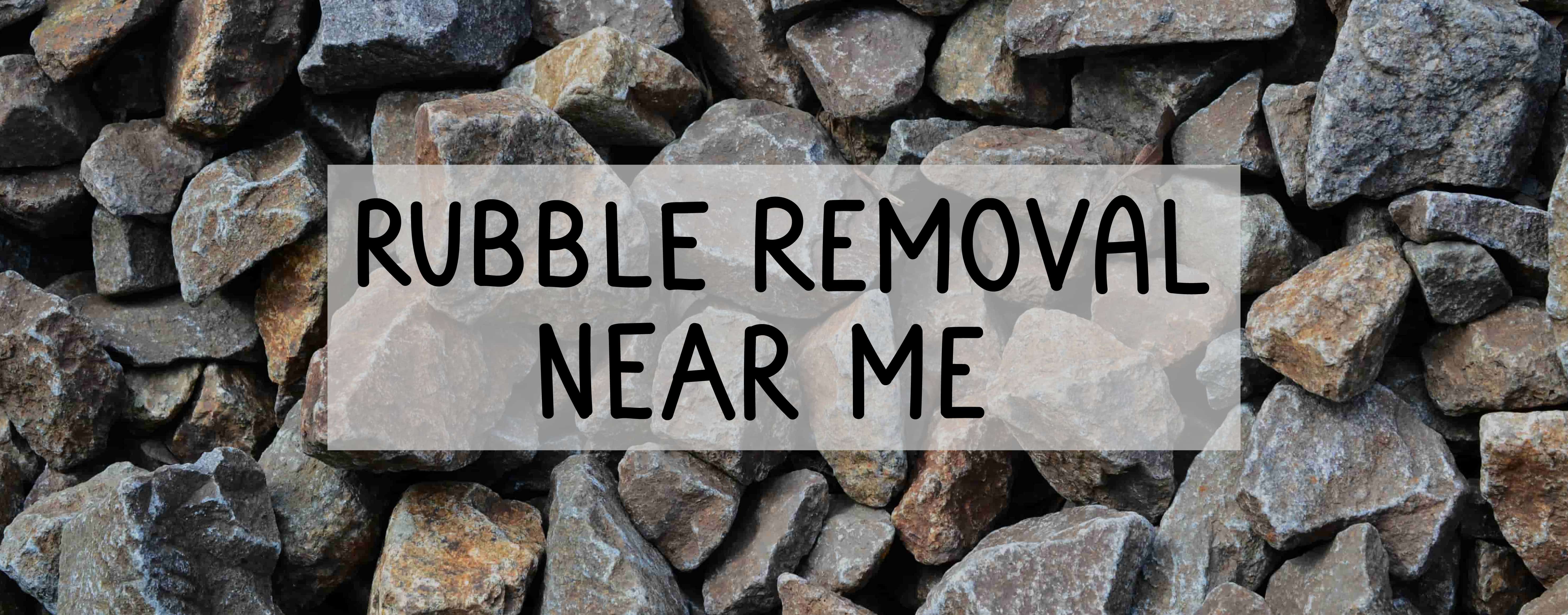 guide to rubble removal near me